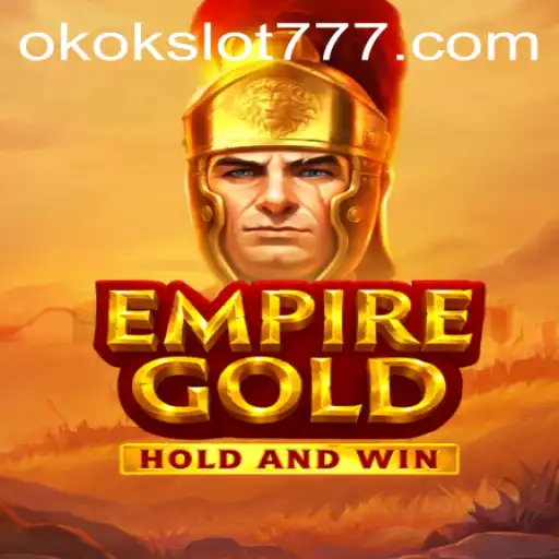 EmpireGold: A Comprehensive Guide to the Intriguing World of Okokslot Gaming
